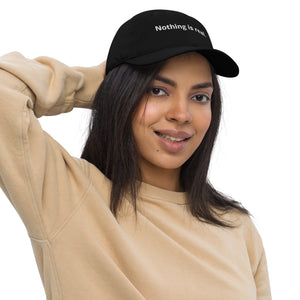 Nothing is real. Organic dad hat